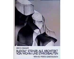 Rudolf Steiner als Architekt von Wohn- und Zweckbauten