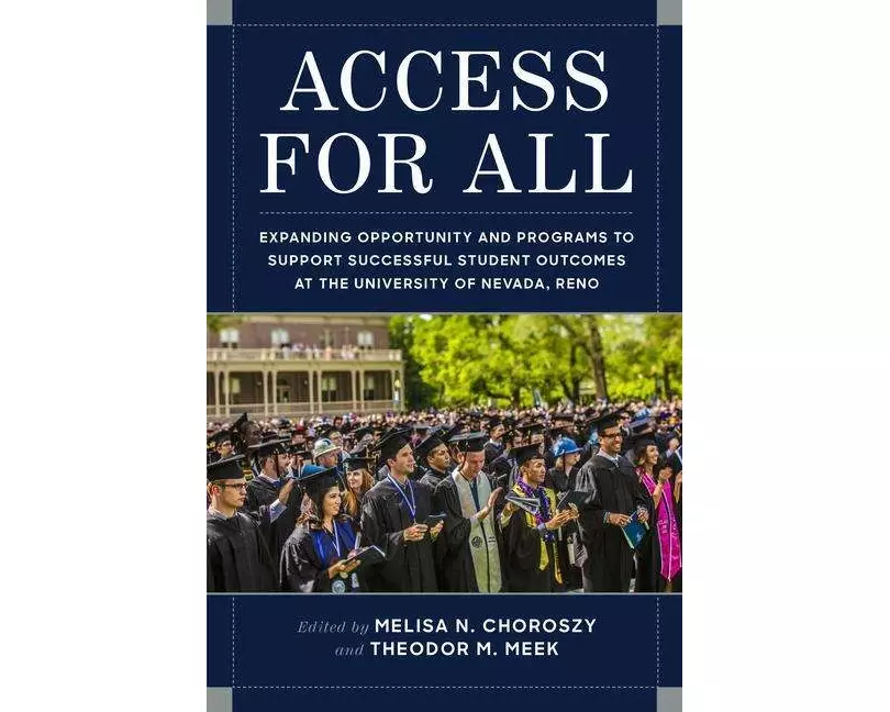 Access for All: Expanding Opportunity and Programs to Support Successful Student Outcomes at University of Nevada, Reno