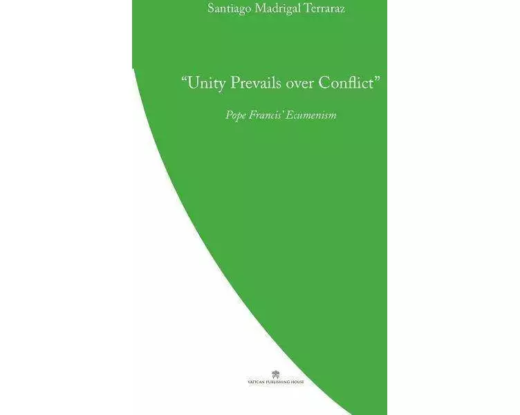 Unity Prevails Over Conflict: Pope Francis' Ecumenism