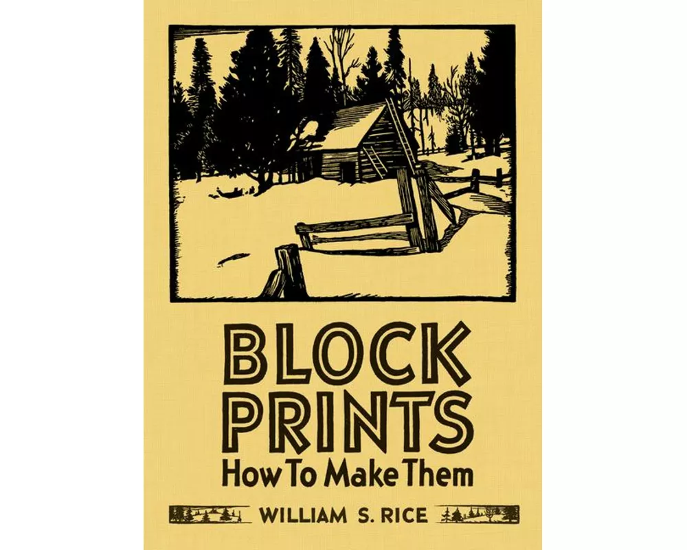 William S Rice Block Prints How to Make Them