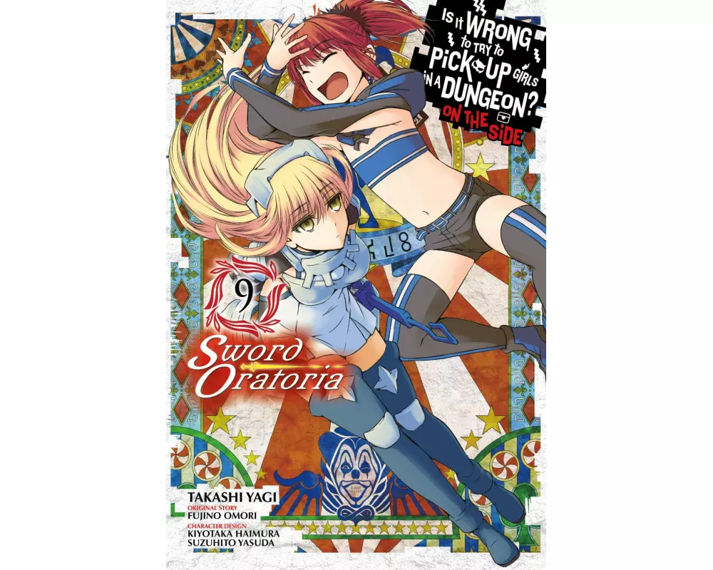 Is It Wrong to Try to Pick Up Girls in a Dungeon? On the Side: Sword Oratoria, Vol. 9 (manga)