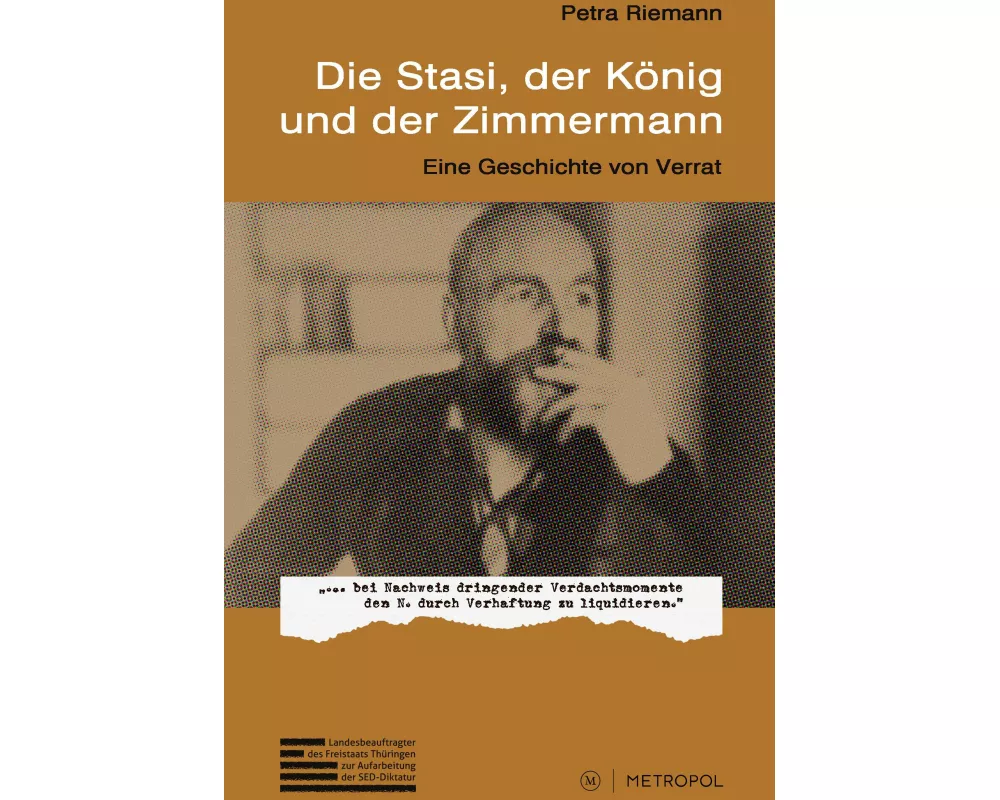 Die Stasi, der König und der Zimmermann