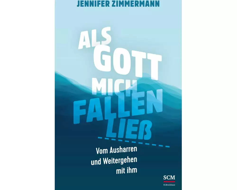 Als Gott mich fallen ließ