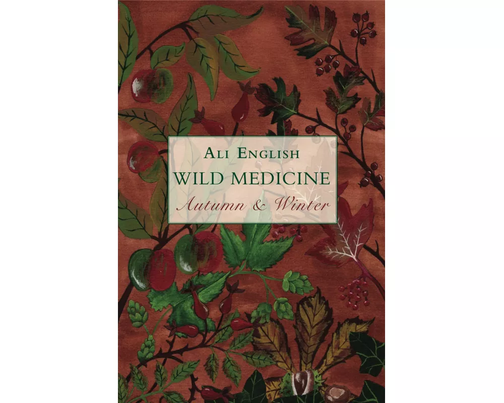 Wild Medicine, Autumn and Winter