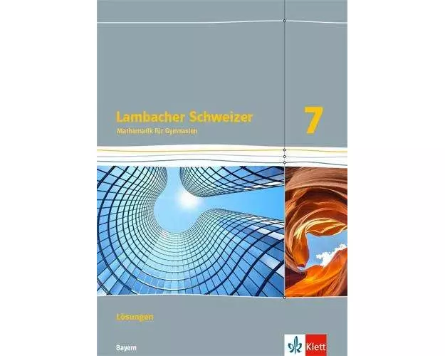 Lambacher Schweizer Mathematik 7. Lösungen Klasse 7. Ausgabe Bayern ab 2017