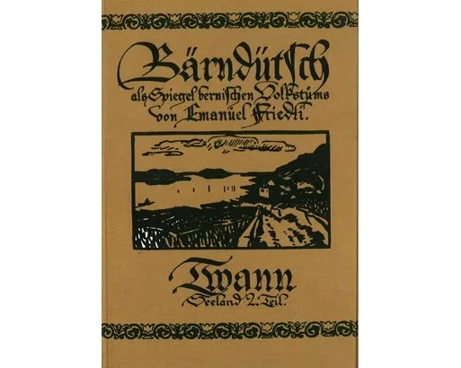 Bärndütsch als Spiegel bernischen Volkstums / Twann