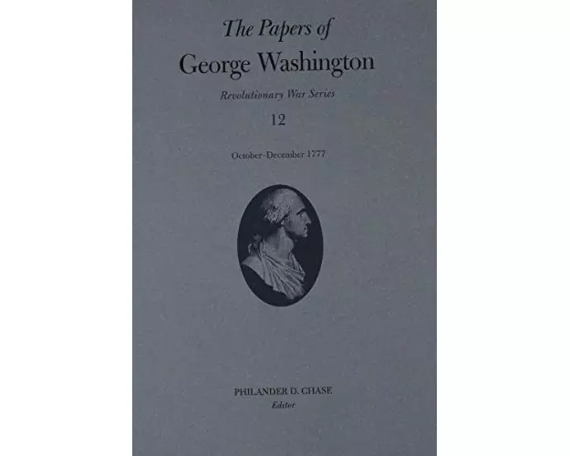 The Papers of George Washington v.12; Revolutionary War Series;October-December 1777