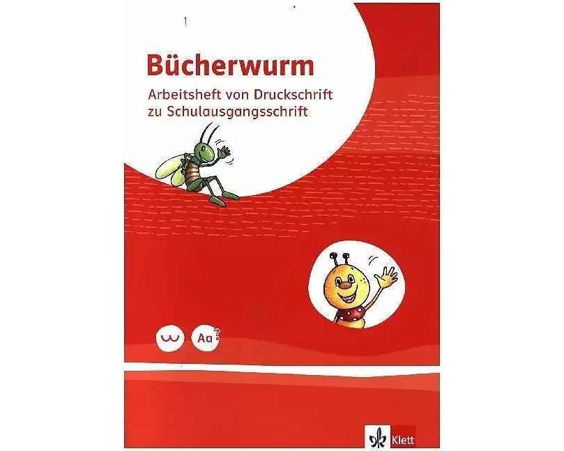 Bücherwurm Fibel. Arbeitsheft in Schulausgangsschrift mit Schreibtbelle Klasse 1