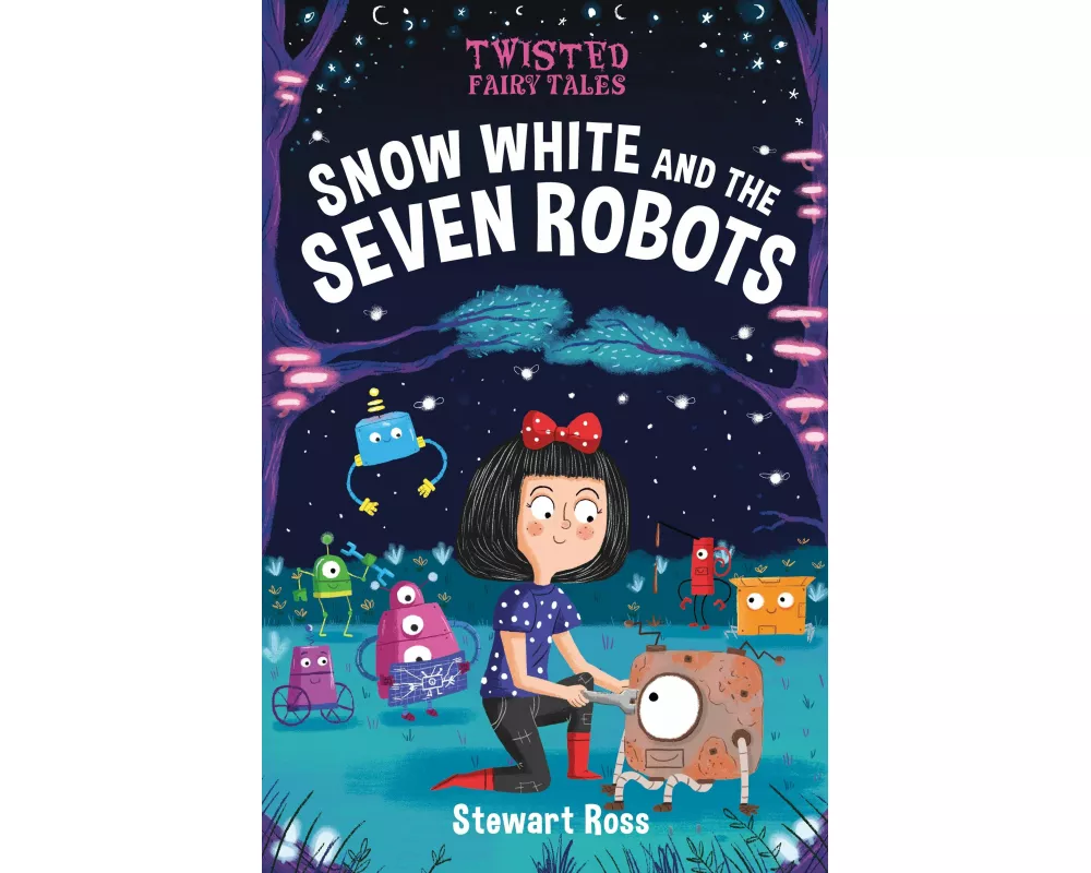 Twisted Fairy Tales: Snow White and the Seven Robots