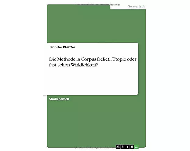 Die Methode in Corpus Delicti. Utopie oder fast schon Wirklichkeit?