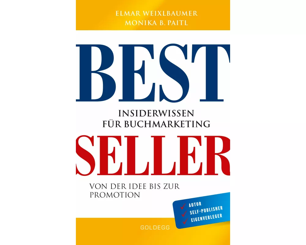 Bestseller. Insiderwissen für Buchmarketing von der Idee bis zur Promotion. Mein eigenes Buch schreiben, veröffentlichen und vermarkten. Tipps von Ins