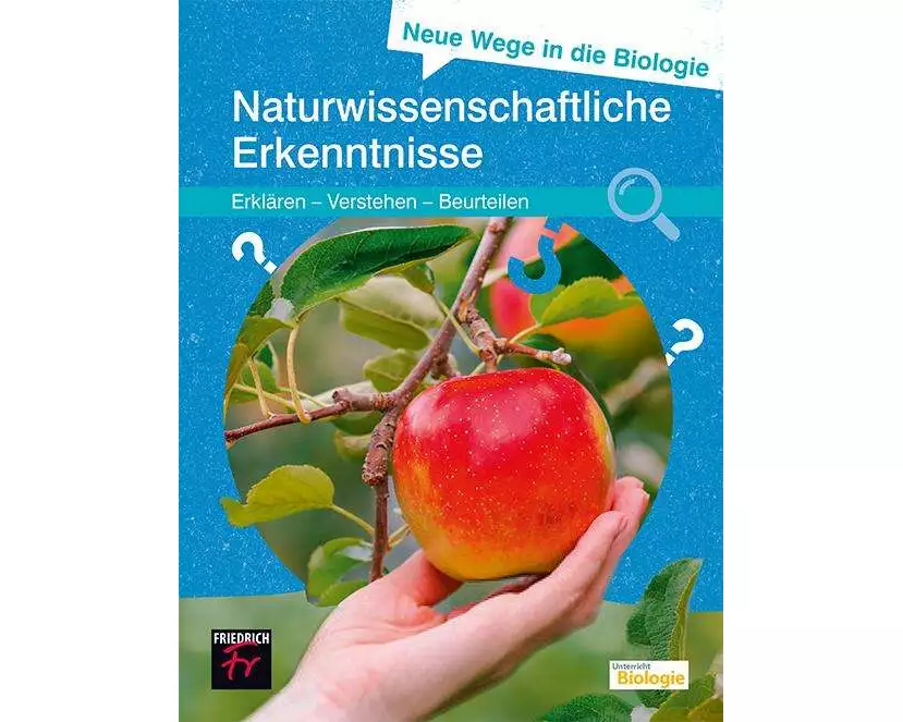 Neue Wege in die Biologie: Naturwissenschaftliche Erkenntnis