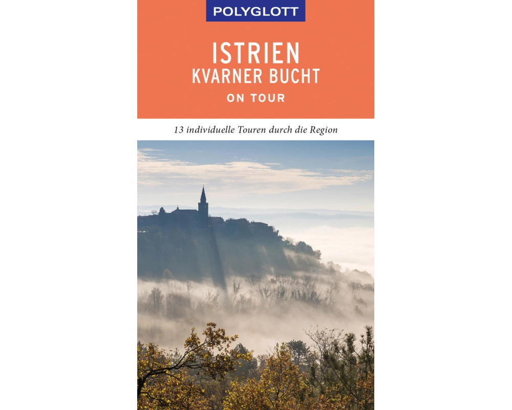 POLYGLOTT on tour Reiseführer Istrien/Kvarner Bucht