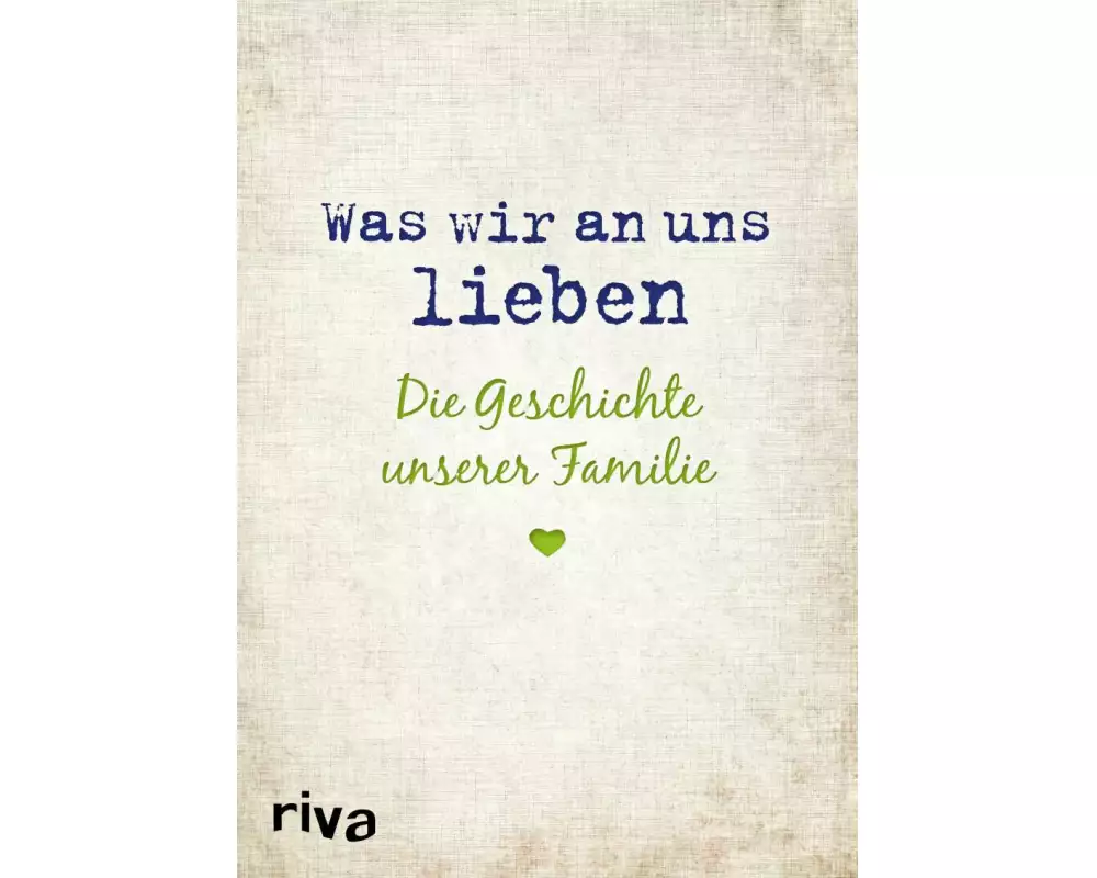 Was wir an uns lieben – Die Geschichte unserer Familie