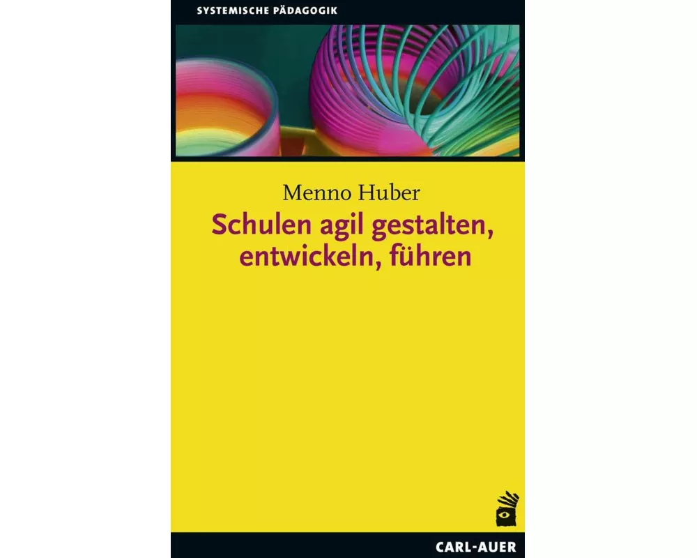 Schulen agil gestalten, entwickeln, führen