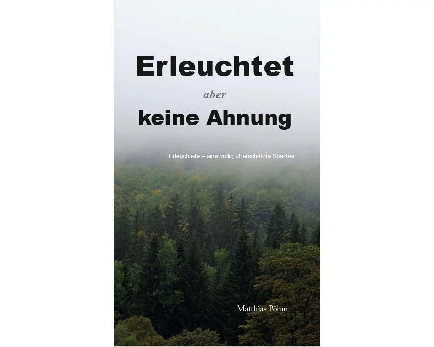 Erleuchtet, aber keine Ahnung!