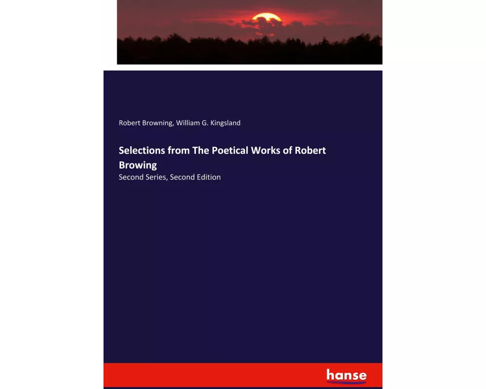 Selections from The Poetical Works of Robert Browing