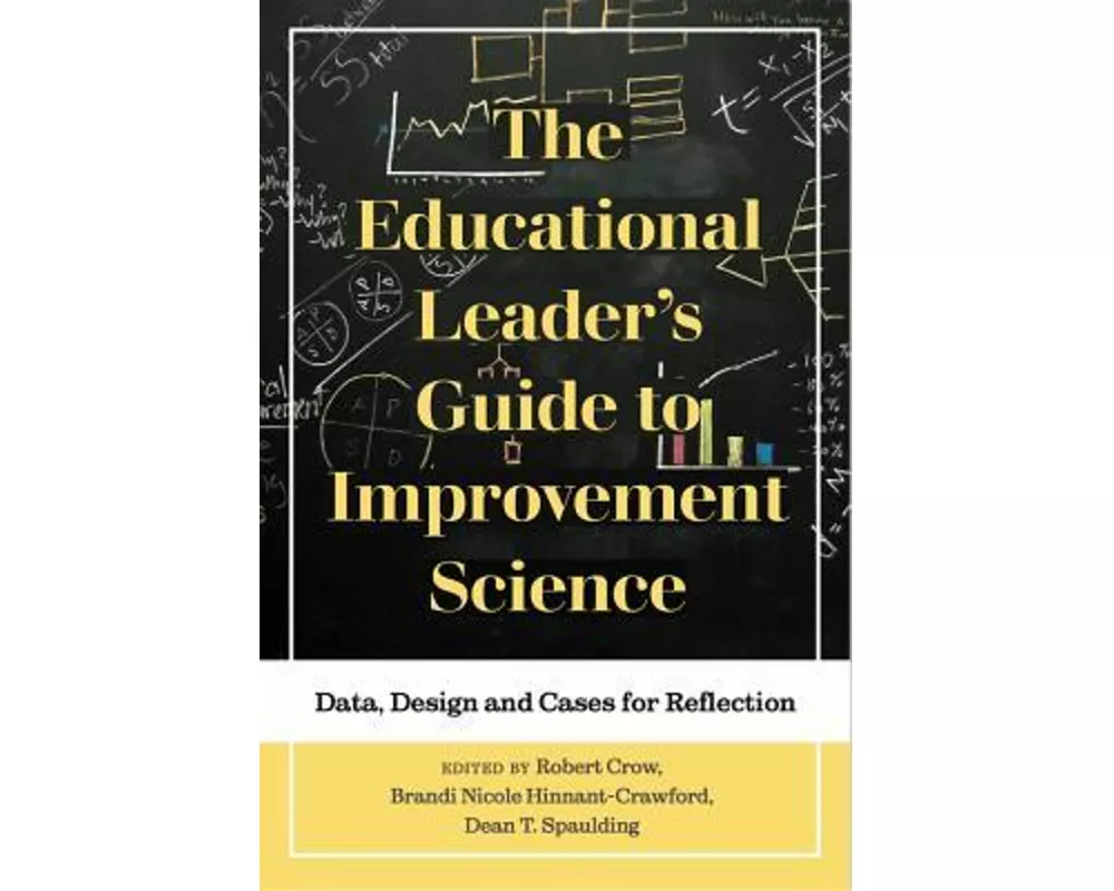 The Educational Leader's Guide to Improvement Science