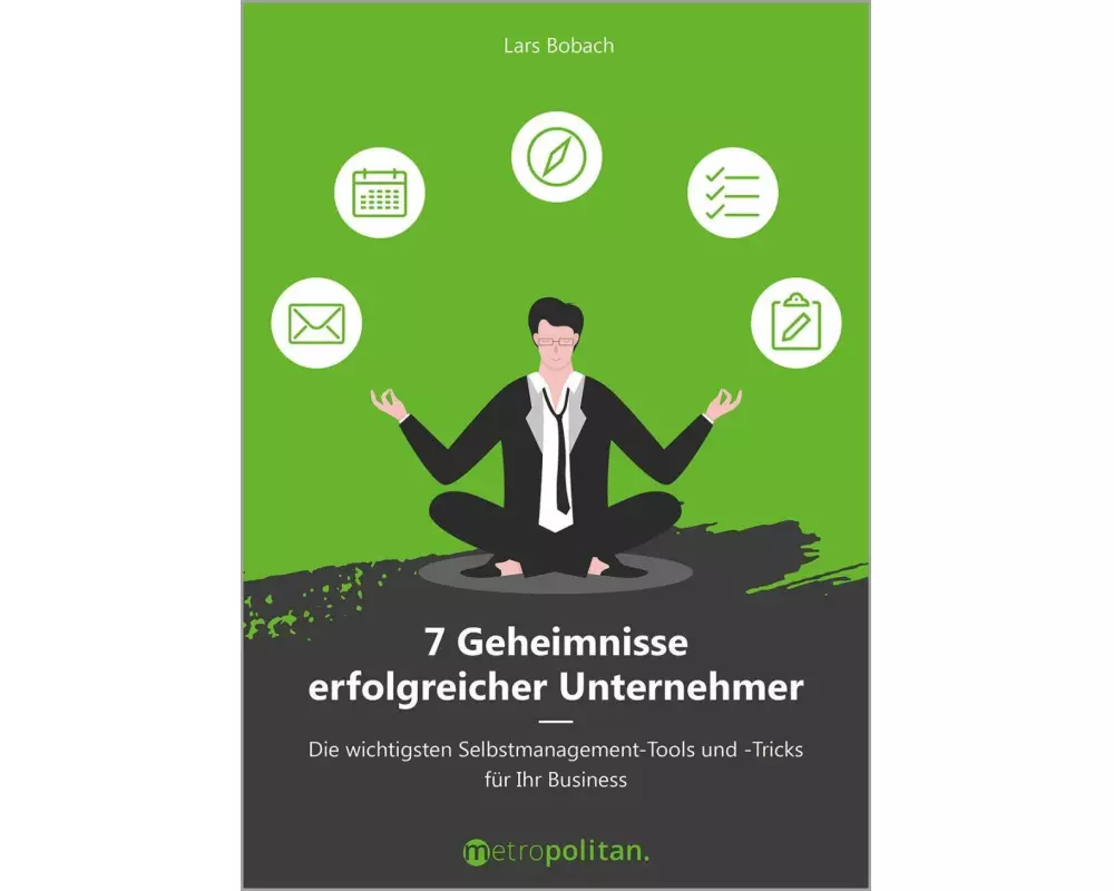 7 Geheimnisse erfolgreicher Unternehmer