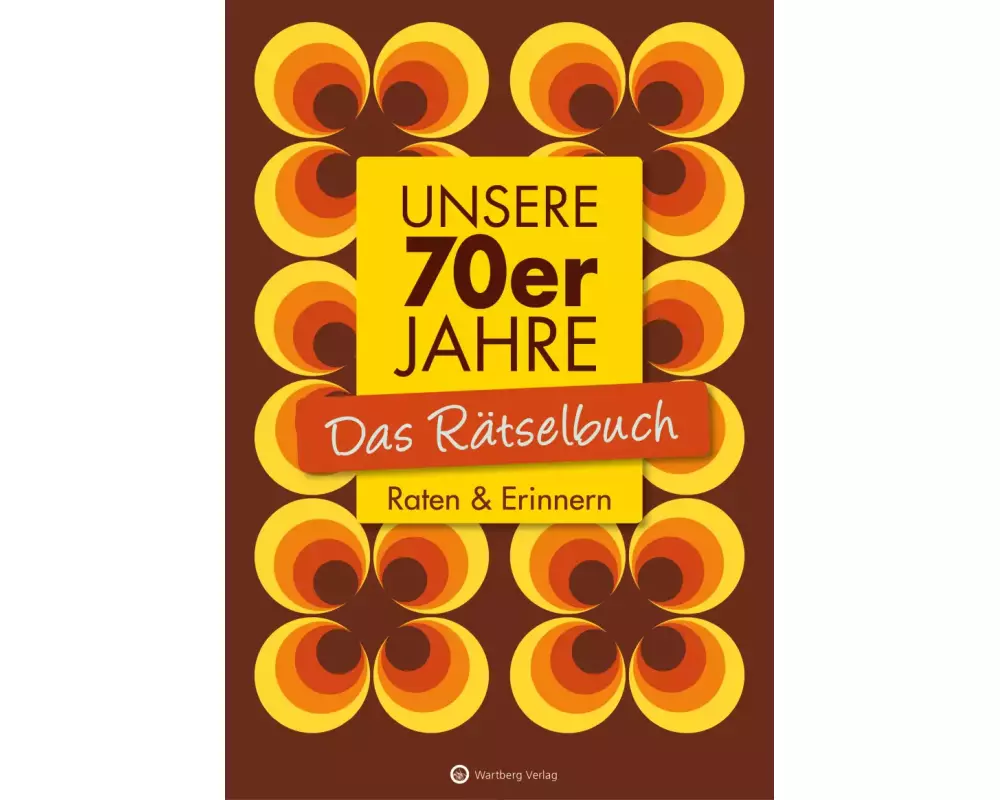 Unsere 70er Jahre - Das Rätselbuch