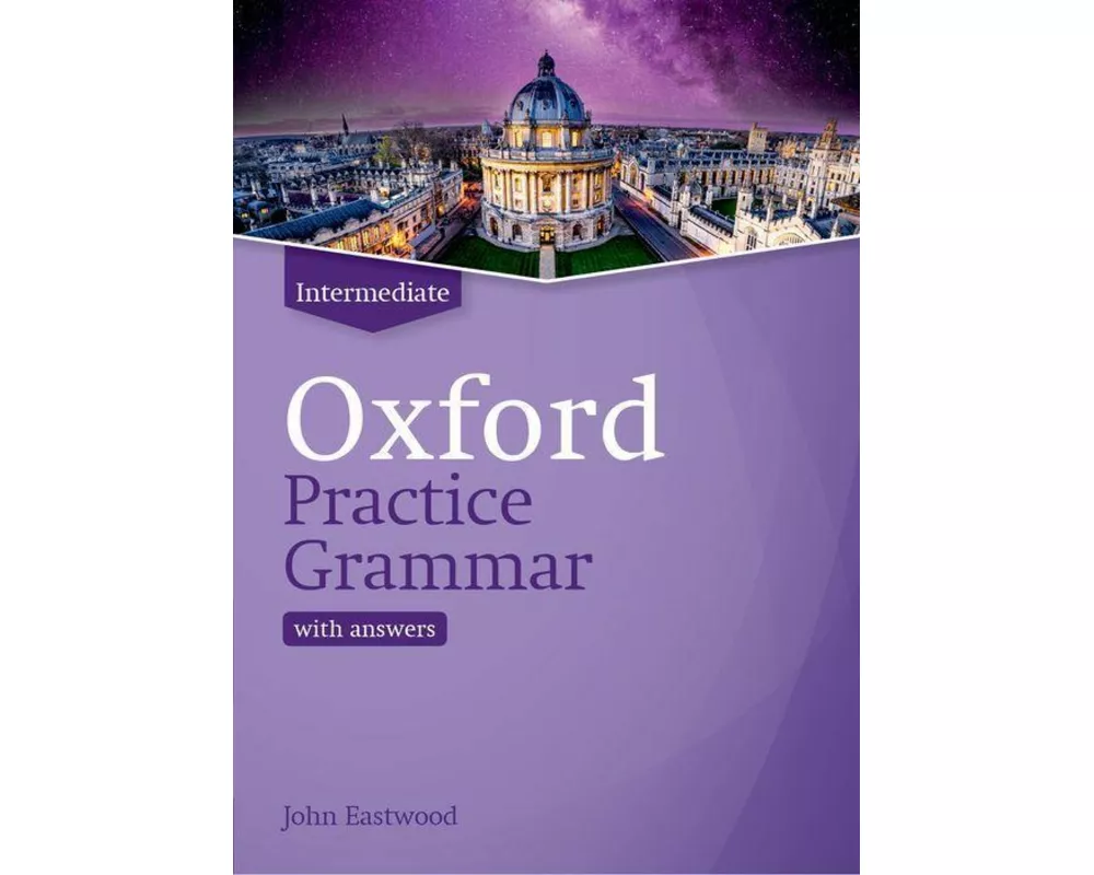 Oxford Practice Grammar: Intermediate: with Key