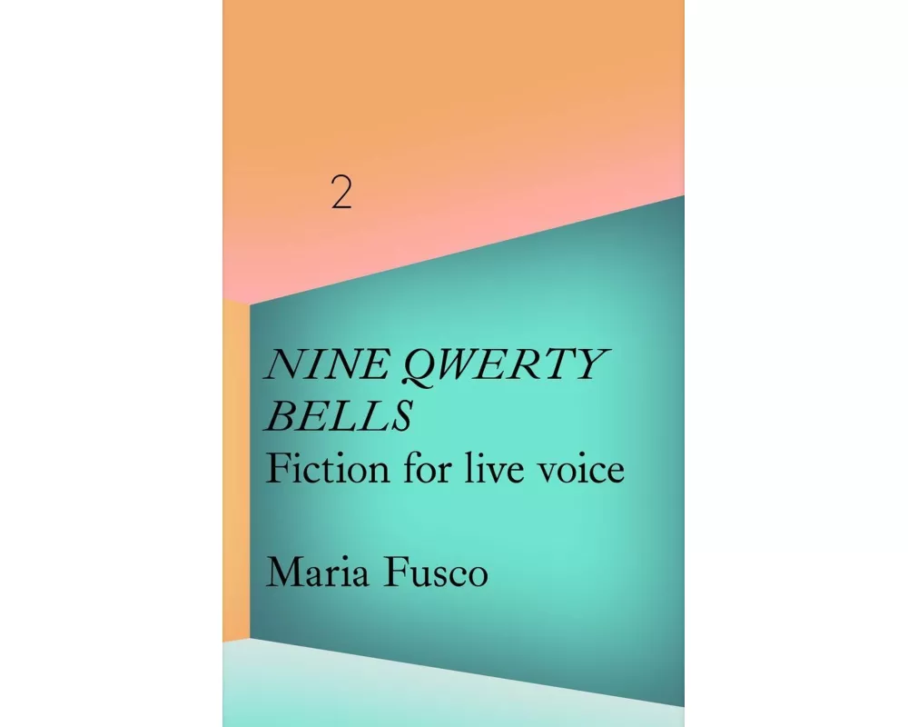 Maria Fusco: Nine Qwerty Bells