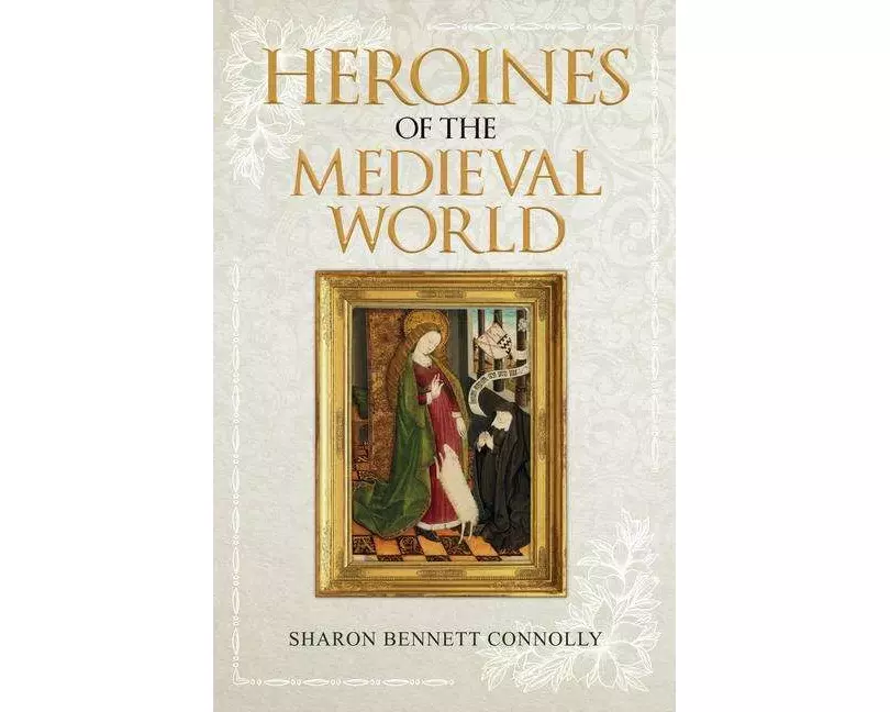 Heroines of the Medieval World