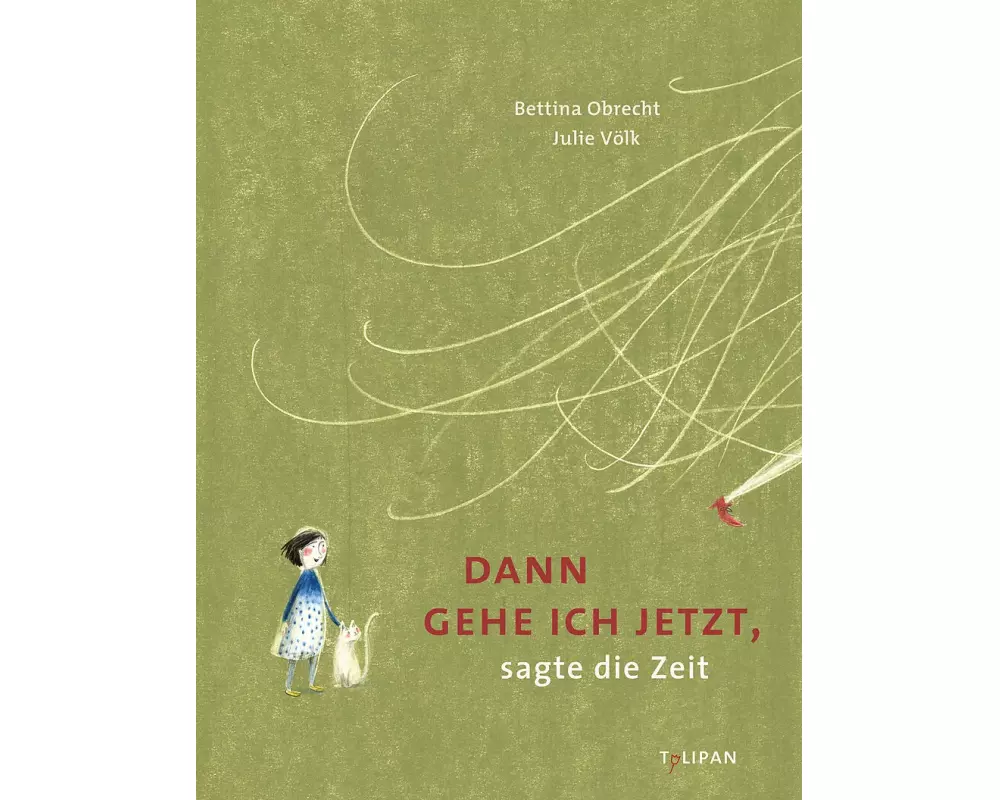 Dann gehe ich jetzt, sagte die Zeit