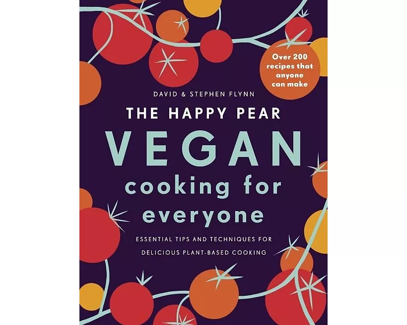 The Happy Pear: Vegan Cooking for Everyone