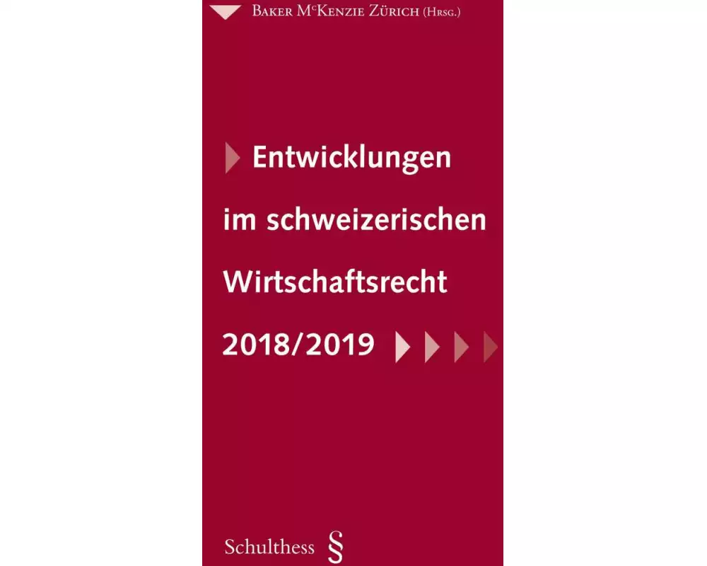 Entwicklungen im schweizerischen Wirtschaftsrecht 2018/1019