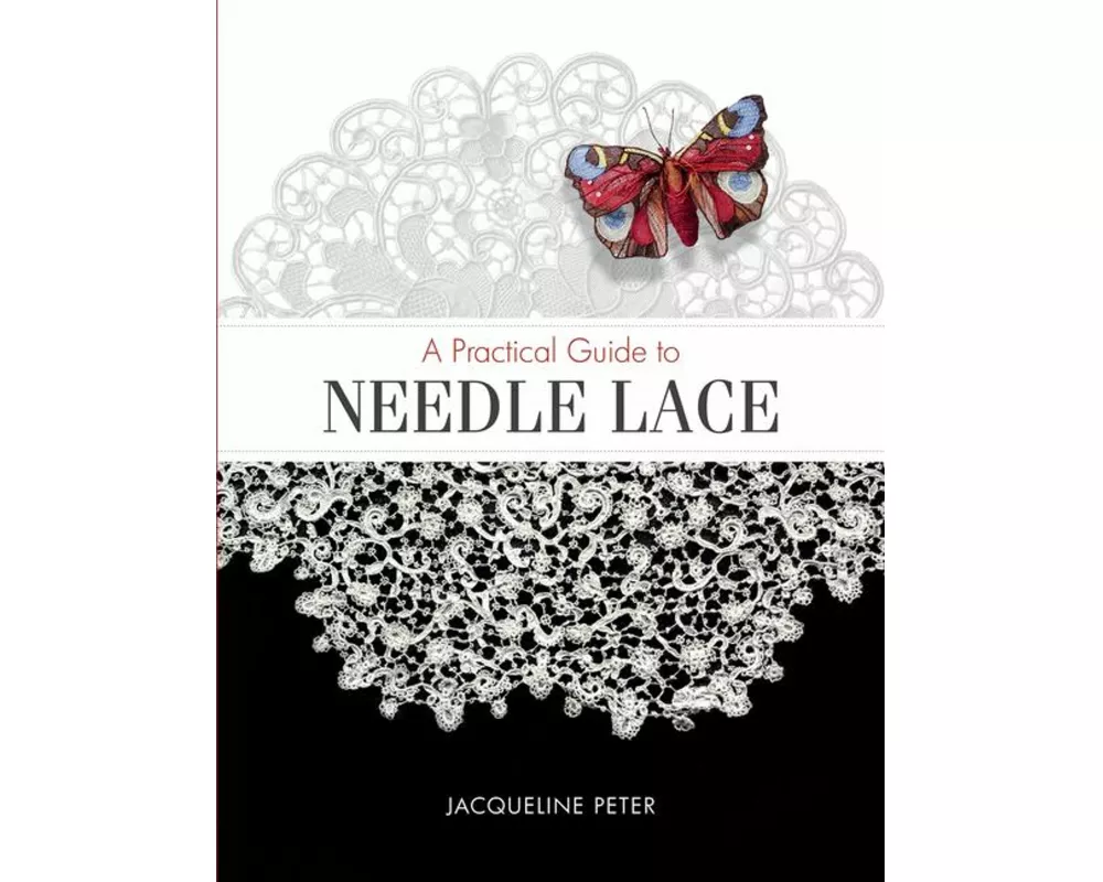 A Practical Guide to Needle Lace