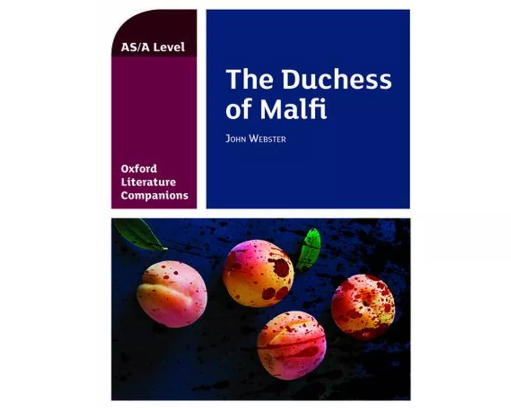Oxford Literature Companions: The Duchess of Malfi