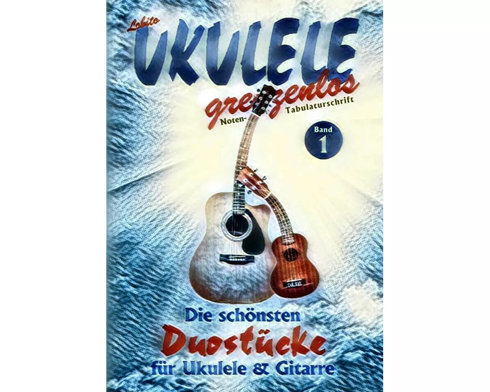 Die schönsten Duostücke für Ukulele und Gitarre