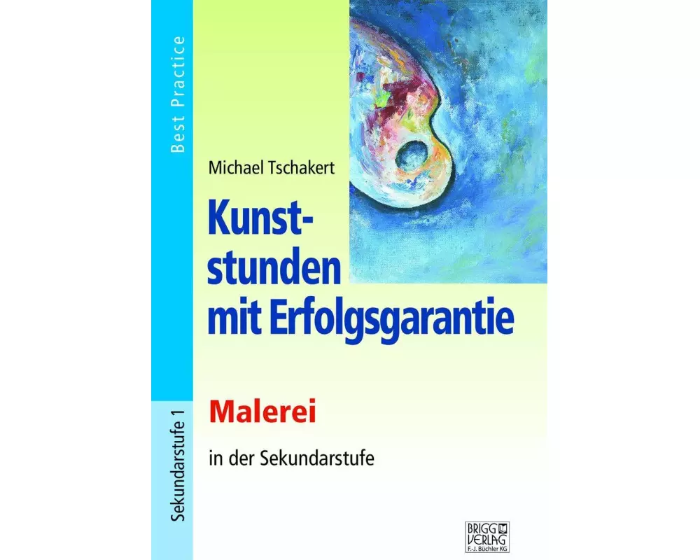 Kunststunden mit Erfolgsgarantie - Malerei