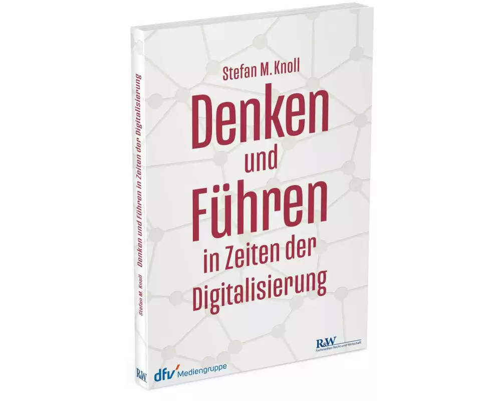 Denken und Führen in Zeiten der Digitalisierung