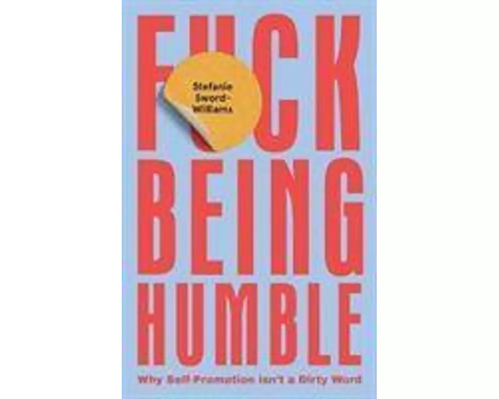 F*ck Being Humble