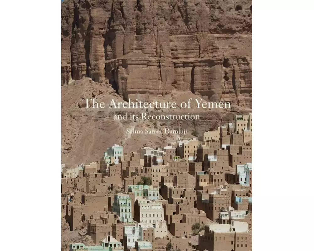 The Architecture of Yemen, Its Reconstruction
