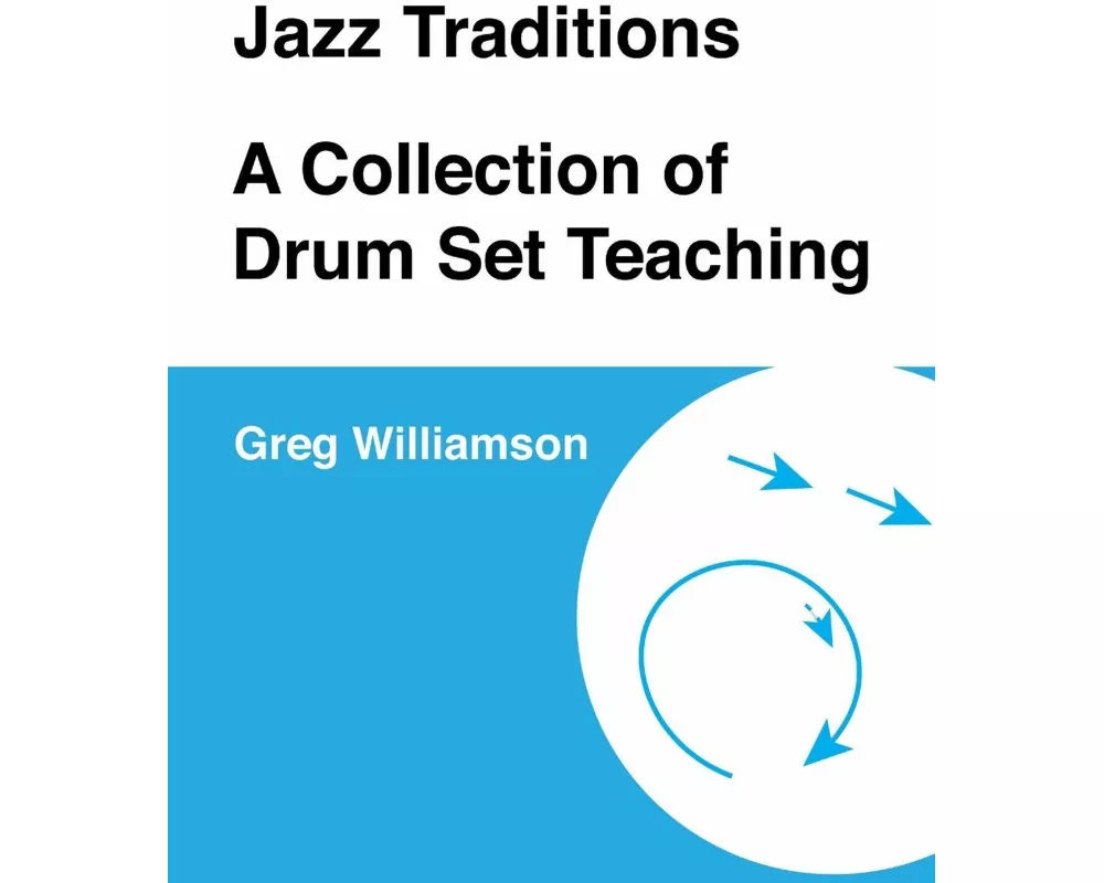 Jazz Traditions A Collection of Drum Set Teaching