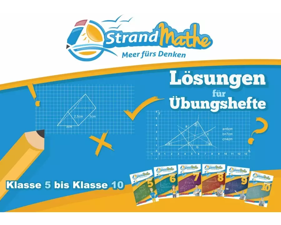 StrandMathe Lösungsheft zu Übungsheften Klasse 5-10: Lösungswege - Rechenschritte - Erklärungen