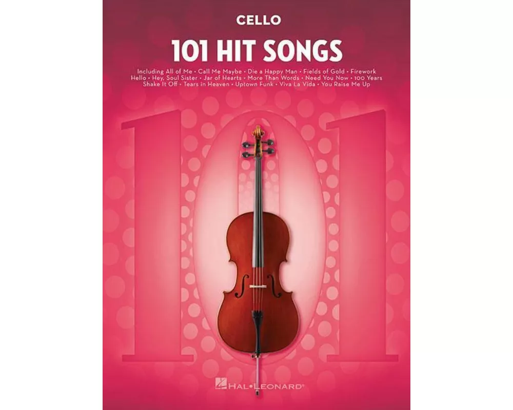 101 Hit Songs for Cello Sheet Music Songbook Solo Instrumental Folio for All Levels Includes All of Me, Clocks, Shake It Off, Uptown Funk, Rolling in