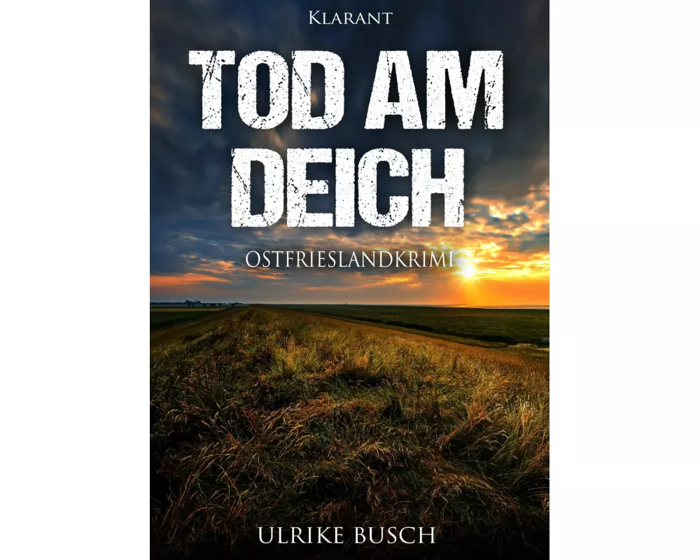 Tod am Deich. Ostfrieslandkrimi