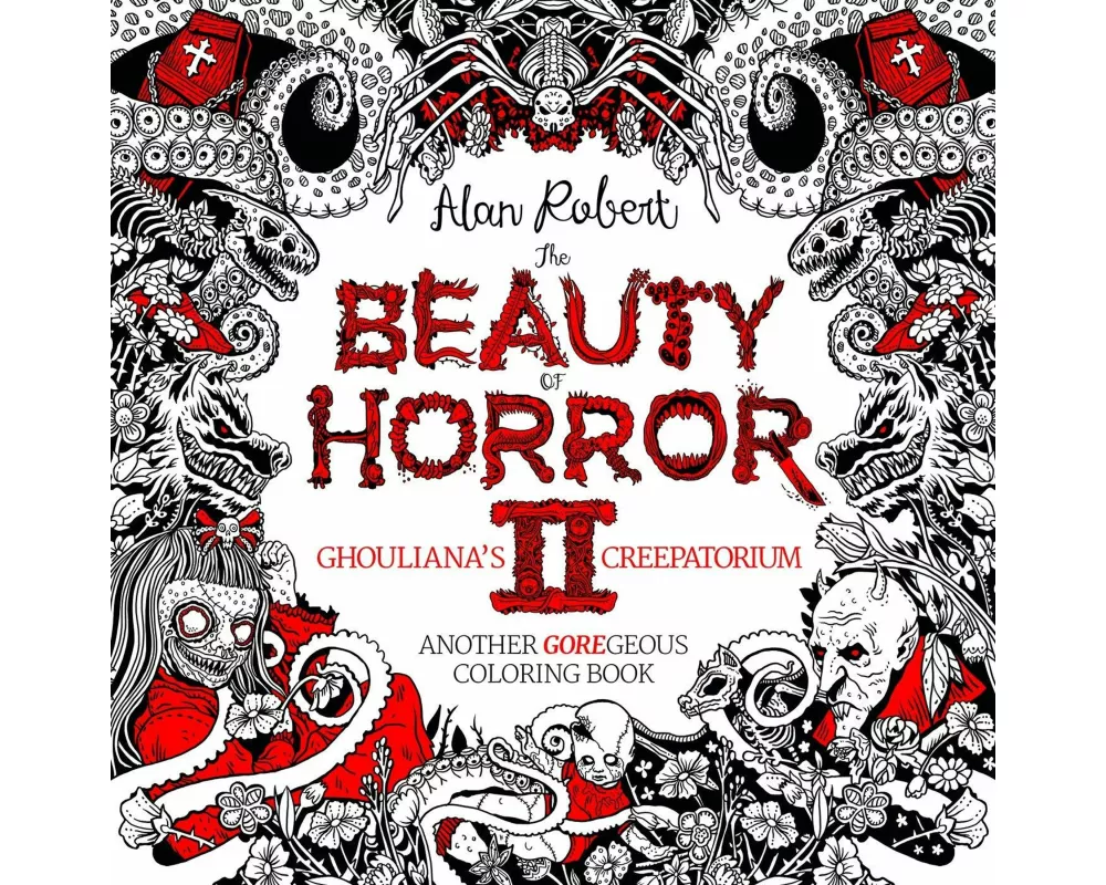 The Beauty of Horror 2: Ghouliana's Creepatorium Coloring Book