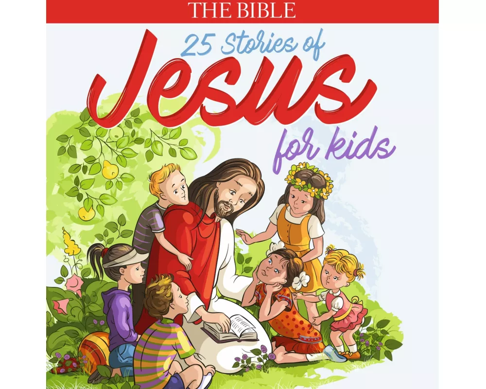 The Bible: Stories Of Jesus For Kinds