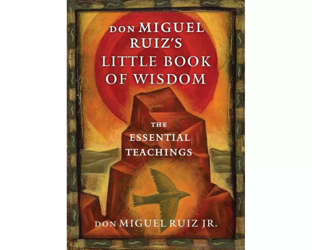 Don Miguel Ruiz's Little Book of Wisdom