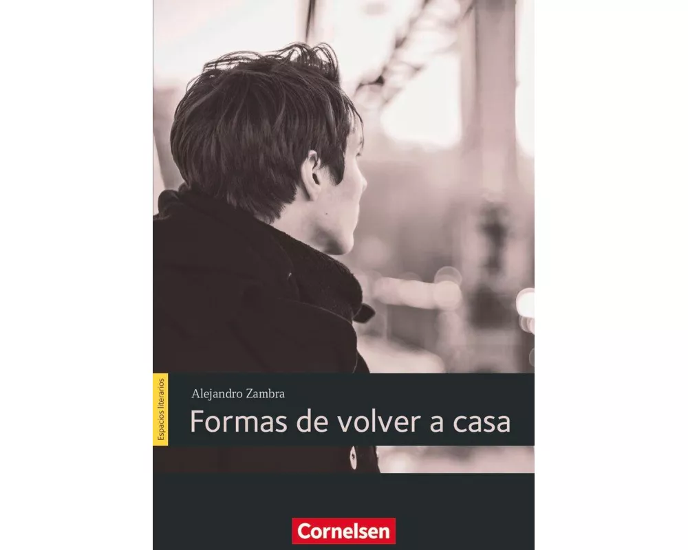 Espacios literarios, Lektüren in spanischer Sprache, B1, Formas de volver a casa, Lektüre