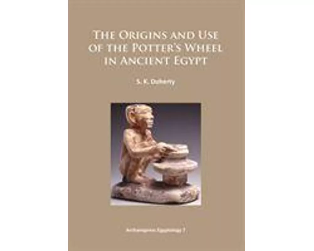 The Origins and Use of the Potter’s Wheel in Ancient Egypt