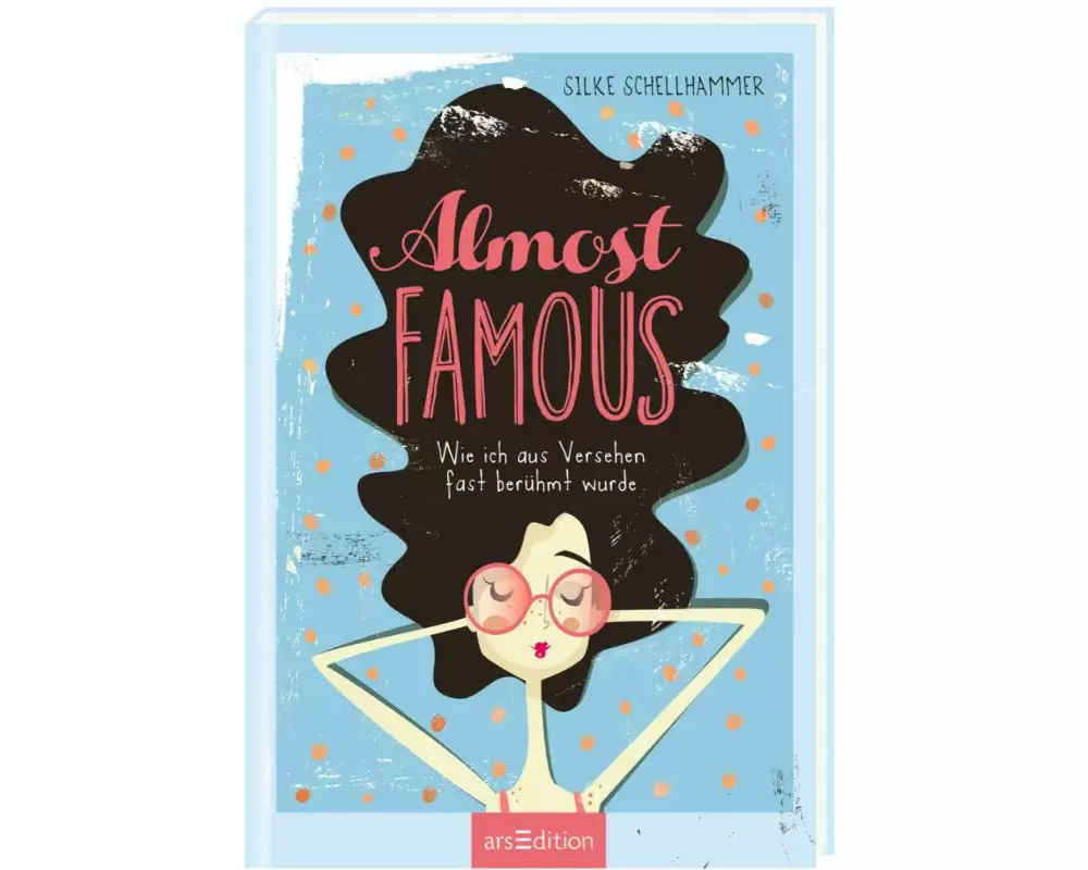 Almost famous – Wie ich aus Versehen fast berühmt wurde