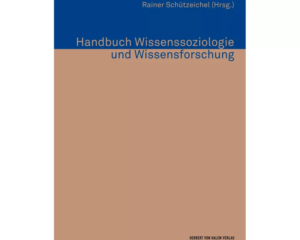 Handbuch Wissenssoziologie und Wissensforschung