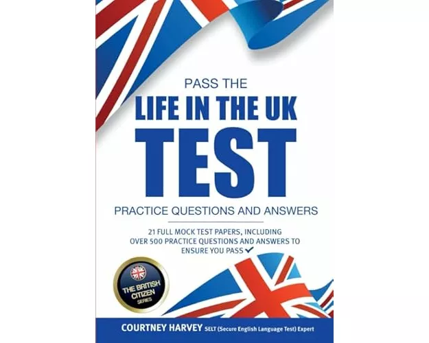 Pass the Life in the UK Test: Practice Questions and Answers with 21 Full Mock Tests