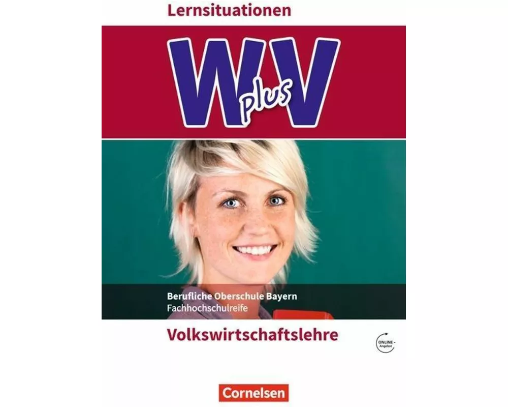 W plus V - Wirtschaft für Fachoberschulen und Höhere Berufsfachschulen - VWL - FOS/BOS Bayern - Jahrgangsstufe 11/12